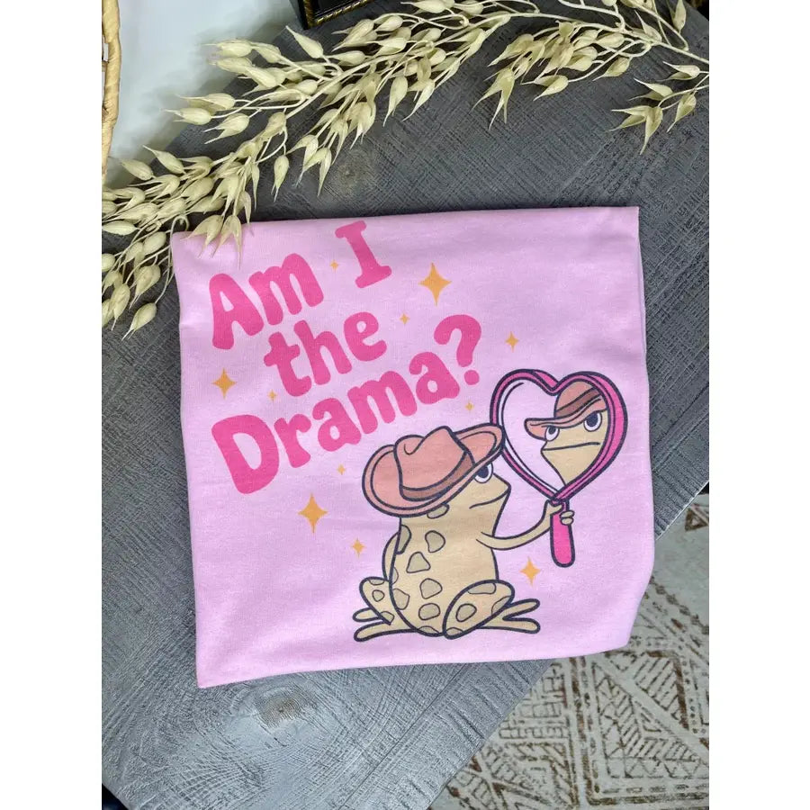 Am I The Drama? Tee
