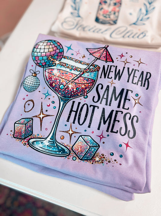 New Year, Same Hot Mess Tee