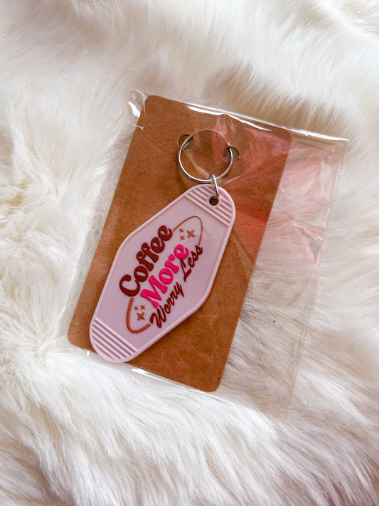 Coffee More, Worry Less Motel Keychain