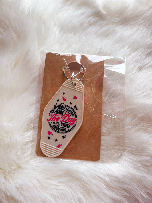 Day You Deserve Motel Keychain